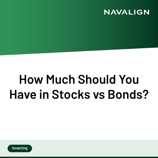 How Much Should You Have in Stocks vs Bonds